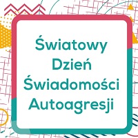 Światowy Dzień Świadomości Autoagresji 